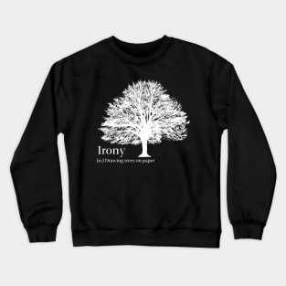 Irony Crewneck Sweatshirt